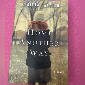 Home Another Way by Christa Parrish